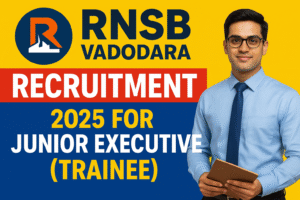 RNSB Vadodara Recruitment 2025 For Junior Executive (Trainee)
